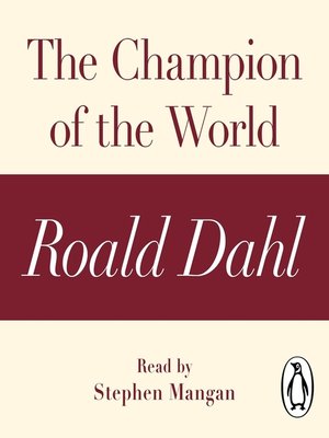 cover image of The Champion of the World (A Roald Dahl Short Story)